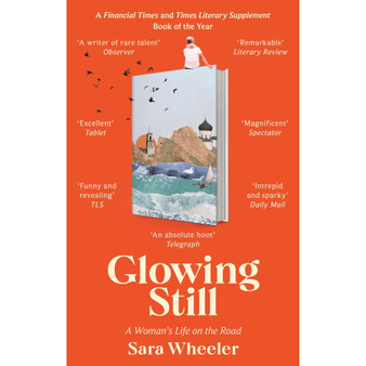 Glowing Still: A Woman's Life on the Road - ISBN 9780349145105