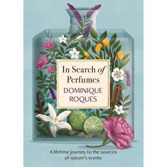 In Search of Perfumes: A Lifetime Journey to the Sources of Nature's Scents - ISBN 9781914495694