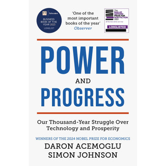 Power and Progress: Our Thousand-Year Struggle Over Technology and Prosperity - ISBN 9781399804479