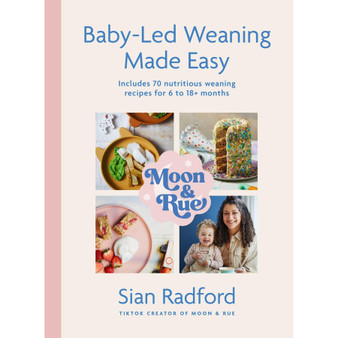 Moon and Rue: Baby-Led Weaning Made Easy - ISBN 9781399727549