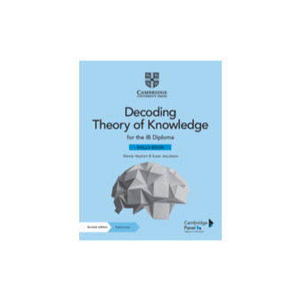 Cambridge Decoding Theory of Knowledge for the IB Diploma Skills Book with Digital Access (2 Years) - ISBN 9781108933827 Cambridge Decoding Theory of Knowledge for the IB Diploma Skills Book with Digital Access (2 Years) - ISBN 9781108933827