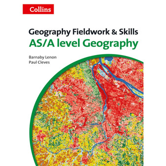 Collins Geography Fieldwork and Skills for AS and A Level (3rd edition - ISBN 9780007592821