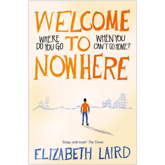 Welcome to Nowhere by Elizabeth Laird - ISBN 9781509840472
