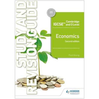 Hodder Cambridge IGCSE and O Level Economics Study and Revision Guide (2nd Edition) - ISBN 9781510421295 Hodder Cambridge IGCSE and O Level Economics Study and Revision Guide (2nd Edition) - ISBN 9781510421295