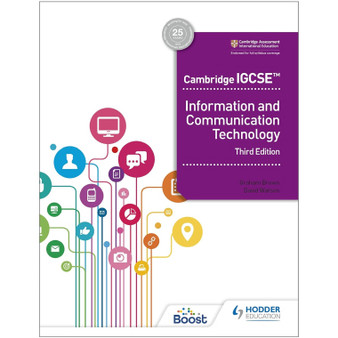 Hodder Cambridge IGCSE ICT Learner's Book (3rd Edition) - ISBN 9781398318540 Hodder Cambridge IGCSE ICT Learner's Book (3rd Edition) - ISBN 9781398318540