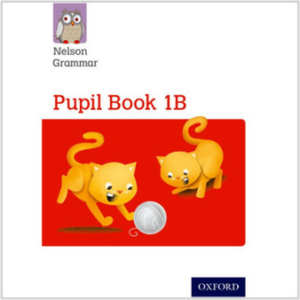 Nelson Grammar Pupil Book 1B Year 1/P2 - ISBN 9781408523889