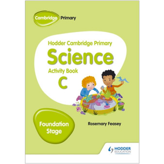 Hodder Cambridge Primary Science Activity Book C Foundation Stage - ISBN 9781510448629 Hodder Cambridge Primary Science Activity Book C Foundation Stage - ISBN 9781510448629