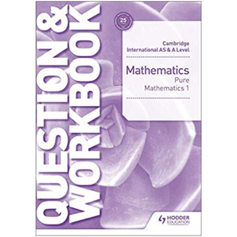 Hodder Cambridge International AS & A Level Mathematics Pure Mathematics 1 Question & Workbook - ISBN 9781510421844