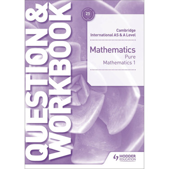 Hodder Cambridge International AS & A Level Mathematics Pure Mathematics 1 Question & Workbook - ISBN 9781510421844
