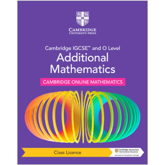 Cambridge IGCSE™ and O Level Additional Mathematics Cambridge Online Mathematics Course - Class Licence (1 Year Access) - ISBN 9781009341844