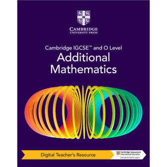 DIGITAL - Cambridge IGCSE™ and O Level Additional Mathematics Digital Teacher's Resource (5 Years' Access) - ISBN 9781009293778