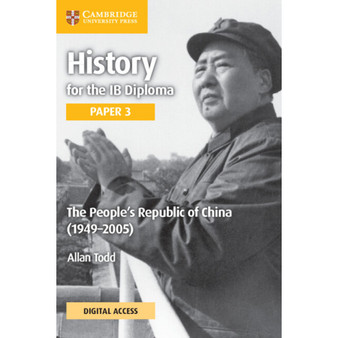 Cambridge History for the IB Diploma Paper 3 The People’s Republic of China (1949–2005) Coursebook with Digital Access (2 Years) - ISBN 9781009190183