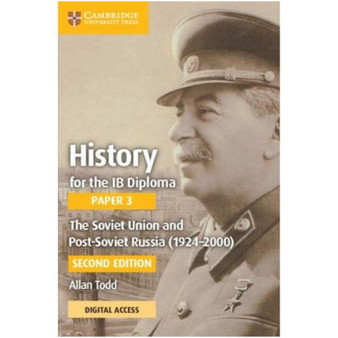 History for the IB Diploma Paper 3 The Soviet Union and post-Soviet Russia (1924–2000) Coursebook with Digital Access (2 Years) - ISBN 9781009190053 History for the IB Diploma Paper 3 The Soviet Union and post-Soviet Russia (1924–2000) Coursebook with Digital Access (2 Years) - ISBN 9781009190053