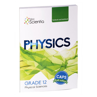 Doc Scientia Grade 12 Physics Textbook and Workbook (Full Colour) - ISBN 9780639500829