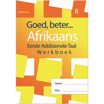 Goed, Beter Afrikaans Graad 8 Eerste Addisionele Taal Werkboek - ISBN 9781920708030