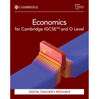 DIGITAL - Cambridge IGCSE™ and O Level Economics Digital Teacher's Resource
