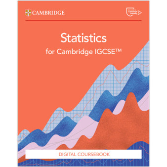 Cambridge IGCSE™ Statistics Digital Coursebook (2 Years) - ISBN 9781009532419