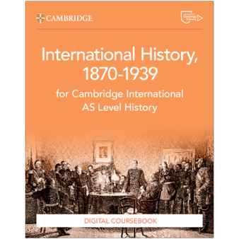 Cambridge International AS Level History International History 1870–1939 Digital Coursebook (2 Years) - ISBN 9781009556309 Cambridge International AS Level History International History 1870–1939 Digital Coursebook (2 Years) - ISBN 9781009556309