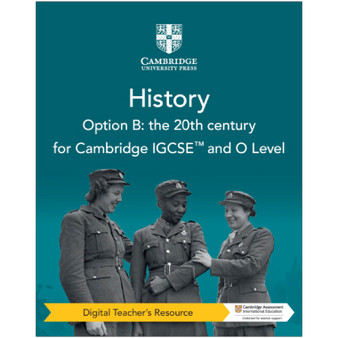 Cambridge IGCSE™ and O Level History Option B: the 20th Century Digital Teacher's Resource (3rd edition) - ISBN 9781009289610 Cambridge IGCSE™ and O Level History Option B: the 20th Century Digital Teacher's Resource (3rd edition) - ISBN 9781009289610