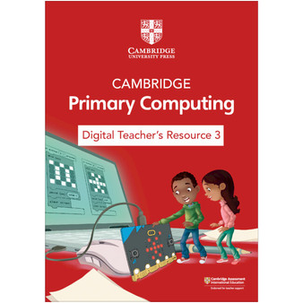 Cambridge Primary Computing Digital Teacher's Resource 3 (via email) - ISBN 9781009320658