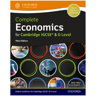 Oxford Complete Economics for Cambridge IGCSE and O Level Student Book (3rd edition) - ISBN 9780198409700