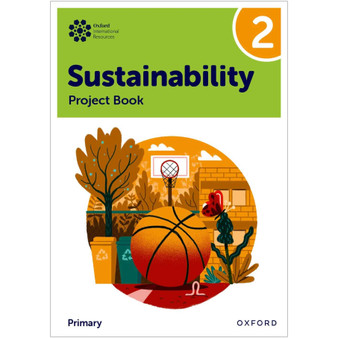 Oxford International Primary Sustainability Student Project Book 2 - ISBN 9781382047555
