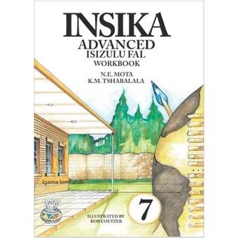Insika Advanced isiZulu Workbook Grade 7 - ISBN 9781990998003 Insika Advanced isiZulu Workbook Grade 7 - ISBN 9781990998003