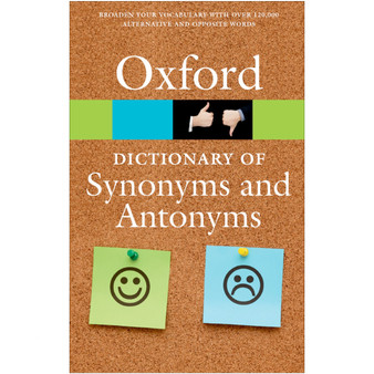 Oxford Dictionary of Synonyms & Antonyms (3rd edition) - ISBN 9780198705185
