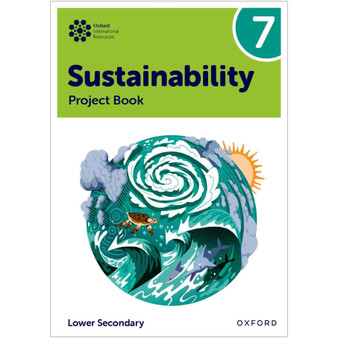 Oxford International Lower Secondary Sustainability Student Project Book 7 - ISBN 9781382047487