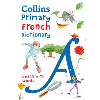 Collins Primary French Dictionary: Illustrated dictionary for ages 7+ - ISBN 9780008312701