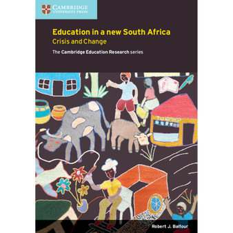 Education in a new South Africa: Crisis and Change - The Cambridge Education Research Series - ISBN 9781107447295