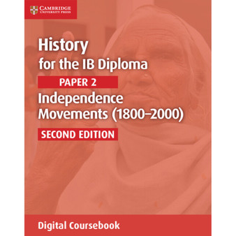 History for the IB Diploma Paper 2 Independence Movements (1800–2000) Digital Coursebook  (2 years)