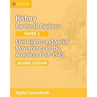 History for the IB Diploma Paper 3: Civil Rights and Social Movements in the Americas Post-1945 Digital Coursebook (2 years)