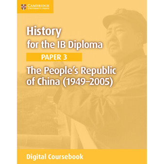DIGITAL - History for the IB Diploma Paper 3: The People's Republic of China (1949–2005) Digital Coursebook (2 years) - ISBN 9781108400657