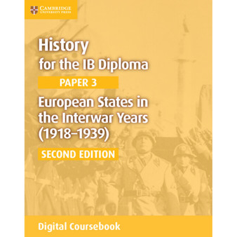 DIGITAL - History for the IB Diploma Paper 3: European States in the Interwar Years (1918–1939) Digital Coursebook (2 years) - ISBN 9781108400596