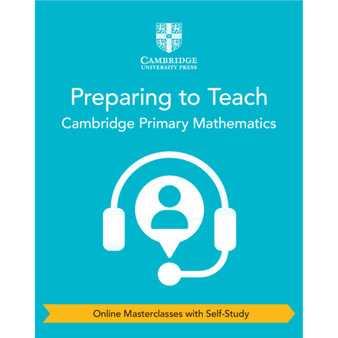 DIGITAL - Preparing to Teach Cambridge Primary Mathematics (Online Masterclasses with Self-Study) - ISBN 9781108978576