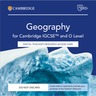 DIGITAL - Cambridge IGCSE™ and O Level Geography Digital Teacher's Resource Access Card - ISBN 9781009535687