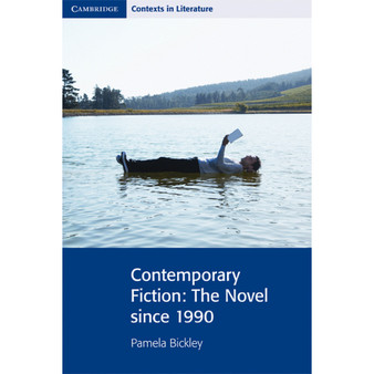 Contemporary Fiction: The Novel since 1990 - Cambridge Contexts in Literature - ISBN 9780521712491