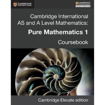DIGITAL - Cambridge International AS and A Level Mathematics: Pure Mathematics 1 Revised Edition Digital Coursebook (2 Years) - ISBN 9781316624920