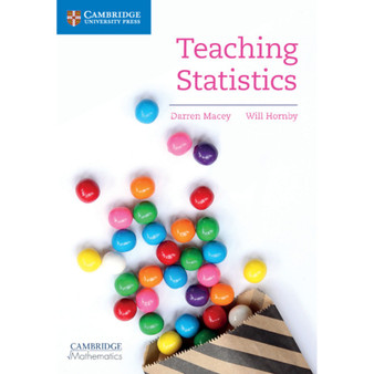 Teaching Statistics - Cambridge Mathematics Teaching Series - ISBN 9781108406307