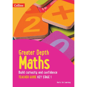 Herts for Learning - Greater Depth Maths Teacher Guide Key Stage 1 - ISBN 9780008454890