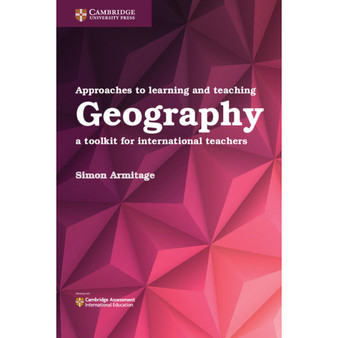 Cambridge Approaches to Learning and Teaching Geography - ISBN 9781316640623
