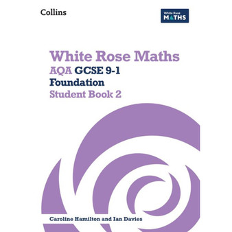 White Rose Maths - AQA GCSE 9-1 Foundation Student Book 2 - ISBN 9780008669584