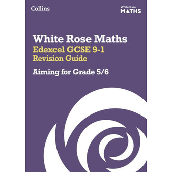 White Rose Maths - Edexcel GCSE 9-1 Revision Guide: Aiming for Grade 5/6: Ideal for the 2026 and 2027 exams - ISBN 9780008532406