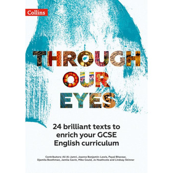 Through Our Eyes KS4 Anthology Teacher Pack: 24 brilliant texts to enrich your GCSE English curriculum - ISBN 9780008511883