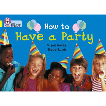 Collins Big Cat - How to Have a Party: Band 03/Yellow - ISBN 9780007185740