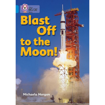 Collins Big Cat - Blast Off to the Moon: Band 04/Blue - ISBN 9780007329250