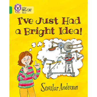 Collins Big Cat - I’ve Just Had a Bright Idea!: Band 05/Green - ISBN 9780007336098