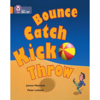Collins Big Cat - Bounce, Kick, Catch, Throw: Band 06/Orange - ISBN 9780007186020