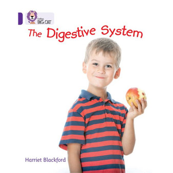 Collins Big Cat - The Digestive System: Band 08/Purple - ISBN 9780007461981